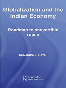 Globalization and the Indian Economy: Roadmap to a Convertible Rupee