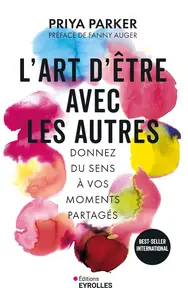 L'art d'être avec les autres - Priya Parker