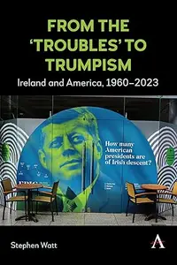 From the ‘Troubles’ to Trumpism