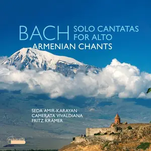 Fritz Kramer, Seda Amir-Karayan & Camerata Vivaldiana - J.S. Bach: Solo Cantatas for Alto - Armenian Chants (2025)