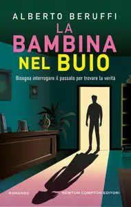 La bambina nel buio - Alberto Beruffi