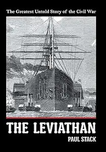 The Leviathan: The Greatest Untold Story of the Civil War