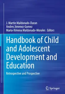 Handbook of Child and Adolescent Development and Education: Retrospective and Prospective