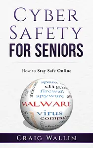 Cyber Safety For Seniors: How to Stay Safe Online