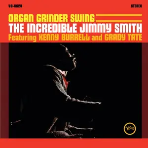 Jimmy Smith, Kenny Burrell, Grady Tate - Organ Grinder Swing: The Incredible Jimmy Smith (Remastered) (1965/2026) [24/96]