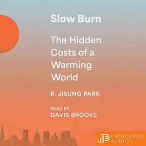 Slow Burn: The Hidden Costs of a Warming World
