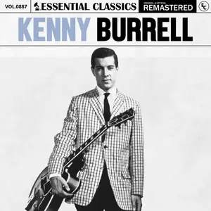Kenny Burrell - Essential Classics, Vol. 887- Kenny Burrell (2025) [Official Digital Download]
