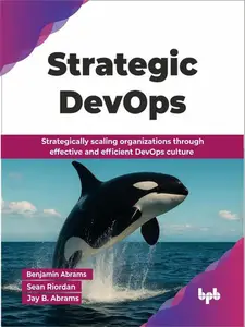 Strategic DevOps: Strategically scaling organizations through effective and efficient DevOps culture