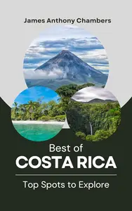 Best of Costa Rica: Top Spots to Explore