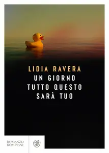 Lidia Ravera - Un giorno tutto questo sarà tuo