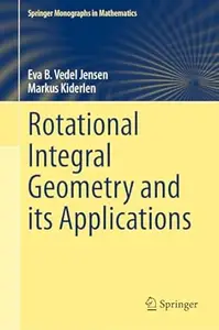 Rotational Integral Geometry and its Applications
