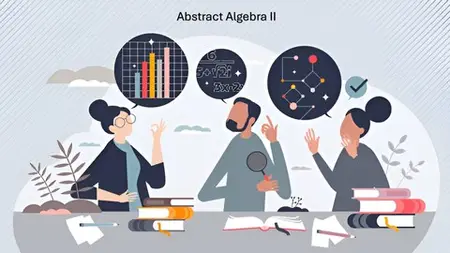 Abstract Algebra Ii: The Next Step In Algebraic Thinking