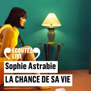 Sophie Astrabie, "La chance de sa vie"