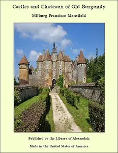 Castles and Chateaux of Old Burgundy