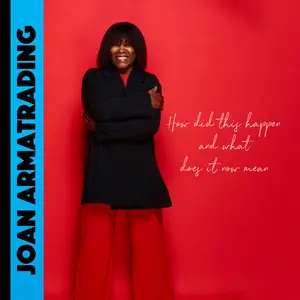 Joan Armatrading - How Did This Happen And What Does It Now Mean (2024)