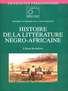 Lilyan Kesteloot, "Histoire de la littérature négro-africaine"