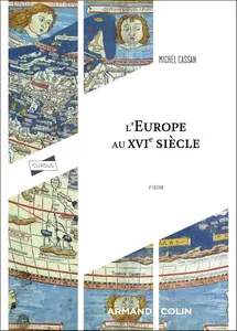 Michel Cassan, "L'Europe au XVIe siècle", 4e éd.