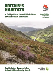Britain's Habitats: A Field Guide to the Wildlife Habitats of Great Britain and Ireland (WILDGuides), 2nd Edition
