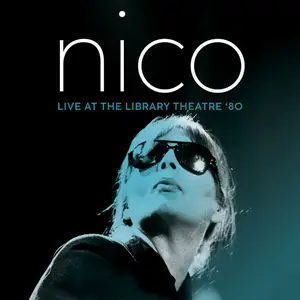 Nico - Live At The Library Theatre '80 (Live) (2023) (Hi-Res)