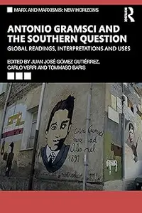 Gramsci and the Southern Question: Global Readings, Interpretations and Uses