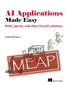 AI Applications Made Easy: RAG, agents, and other GenAI solutions (MEAP)