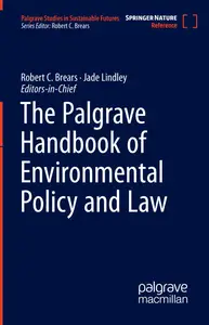 The Palgrave Handbook of Environmental Policy and Law (Palgrave Studies in Sustainable Futures)