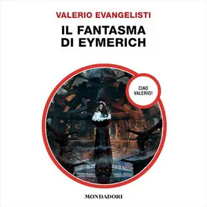 «Il fantasma di Eymerich: Eymerich, Vol. 12» by Valerio Evangelisti