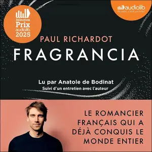 Paul Richardot, "Fragrancia: Suivi d'un entretien avec l'auteur"