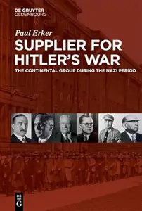 Supplier for Hitler's War: The Continental Group during the Nazi period