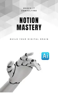 Notion Mastery: Build Your Digital Brain