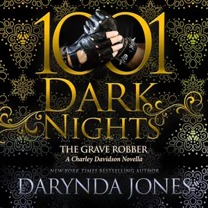 The Grave Robber: A Charley Davidson Novella (1001 Dark Nights)