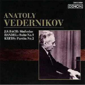 Bach - Sinfonias, Handel - Suite No.9, Krebs - Partita No.2 - Anatoly Vedernikov