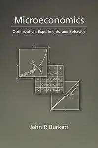 Microeconomics: Optimization, Experiments, and Behavior