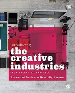 Introducing the Creative Industries: From Theory to Practice