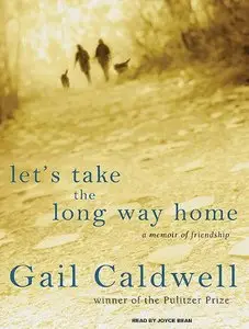 Let's Take the Long Way Home: A Memoir of Friendship  (Audiobook)
