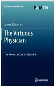 The Virtuous Physician: The Role of Virtue in Medicine [Repost]