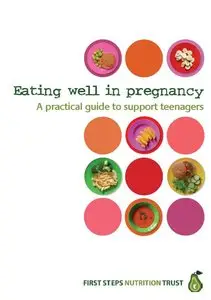 Eating Well in Pregnancy: A Practical Guide to Support Teenagers