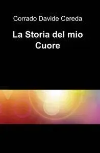 La Storia del mio Cuore