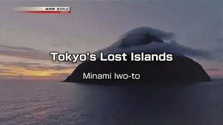 NHK Documentary: - Tokyo's Lost Islands: Minami Iwo-to (2018)