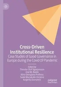 Cross-Driven Institutional Resilience