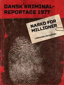 «Narko for millioner» by Diverse forfattere