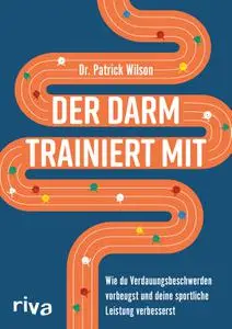 Patrick Wilson - Der Darm trainiert mit