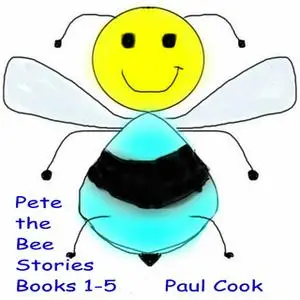 «Pete the Bee - Books 1-5» by Paul Cook