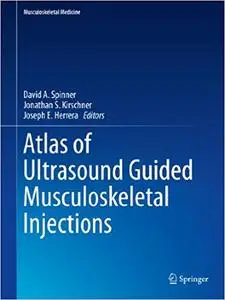 Atlas of Ultrasound Guided Musculoskeletal Injections (Repost)