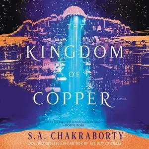 «The Kingdom of Copper» by S.A. Chakraborty