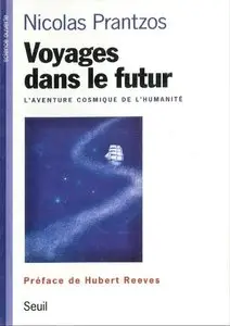 Hubert Reeves, Nicolas Prantzos, "Voyages dans le futur"