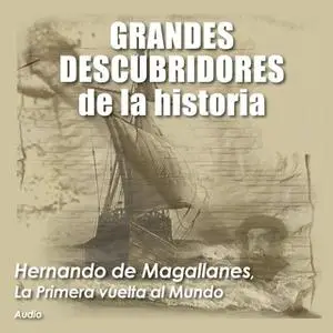 «Hernando de Magallanes, La primera vuelta al mundo» by Audiopodcast