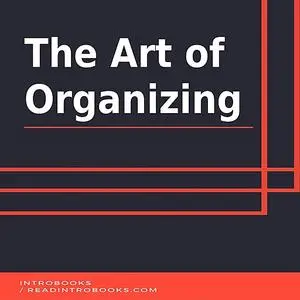 «The Art of Organizing» by IntroBooks