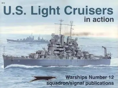 Warships Number 12: U.S. Light Cruisers in Action (Repost)