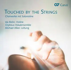 Ida Bieler, Orpheus Vokalensemble & Michael Alber - Touched by the Strings (2017)